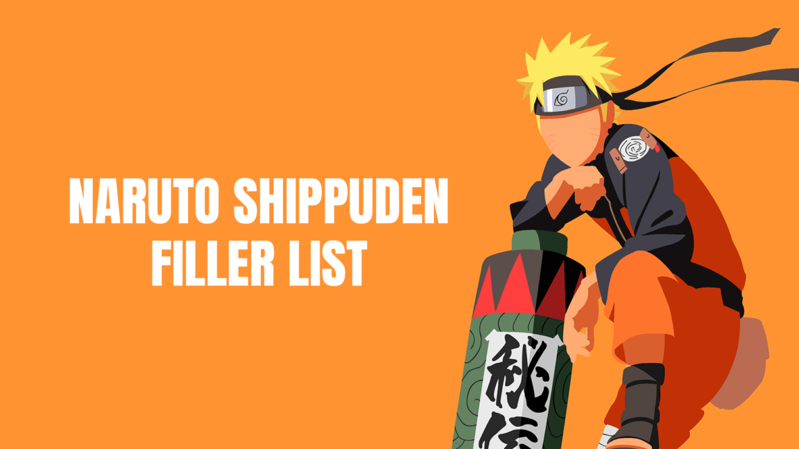 Naruto Shippuden Filler List 【Episode Guide 2022】 | Anime Filler List